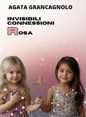 Invisibili connessioni rosa - Agata Grancagnolo - Libro Aurea Nox 2025 | Libraccio.it