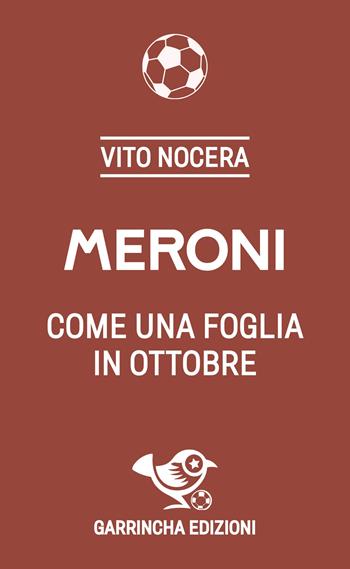 Meroni - Vito Nocera - Libro Garrincha Edizioni 2024, Le figurine | Libraccio.it