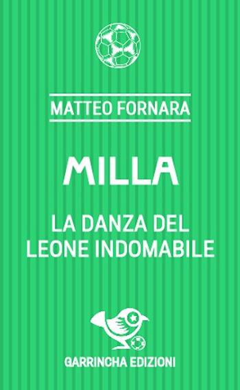 Milla. La danza del leone indomabile - Matteo Fornara - Libro Garrincha Edizioni 2024, Le figurine | Libraccio.it