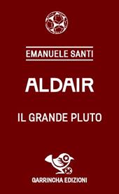 Aldair. Il grande Pluto