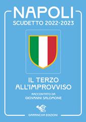 Napoli scudetto 2022-2023. Il terzo all'improvviso
