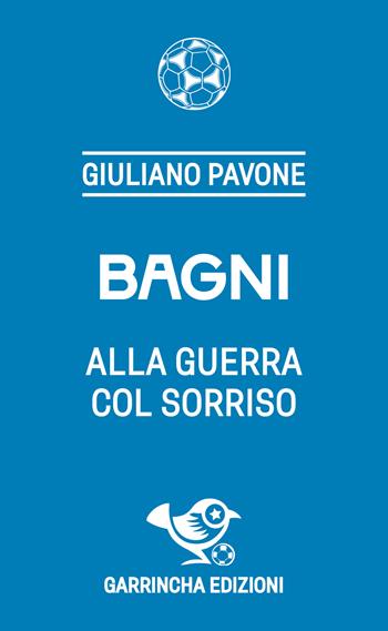 Bagni - Giuliano Pavone - Libro Garrincha Edizioni 2025, Le figurine | Libraccio.it