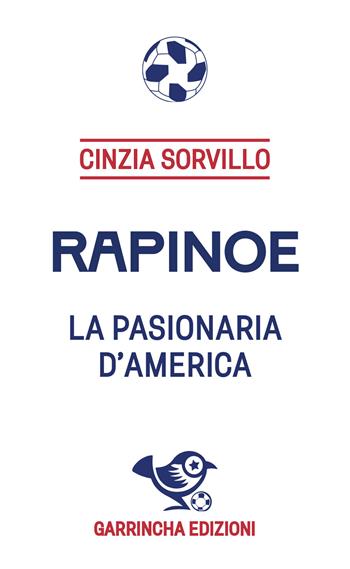 Rapinoe - Vincenza Sorvillo - Libro Garrincha Edizioni 2025, Le figurine | Libraccio.it