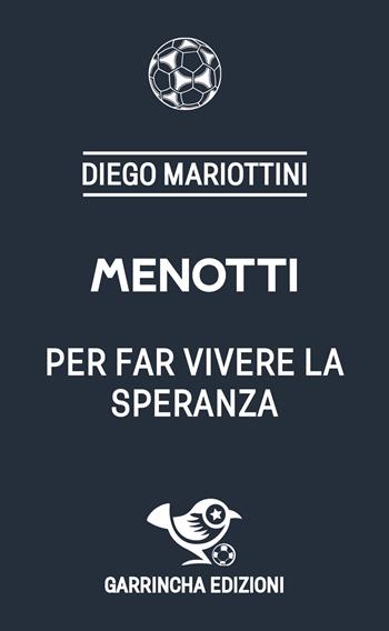 Menotti - Diego Mariottini - Libro Garrincha Edizioni 2025, Le figurine | Libraccio.it