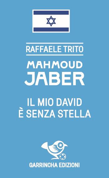 Mahmoud Jaber. Il mio Davide è senza stella - Raffaele Trito - Libro Garrincha Edizioni 2025, Le figurine | Libraccio.it