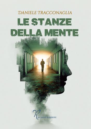 Le stanze della mente - Daniele Tracconaglia - Libro Riccardo Edizioni 2025 | Libraccio.it