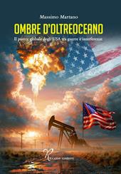 Ombre d'oltreoceano. Il potere globale degli USA tra guerre e interferenze
