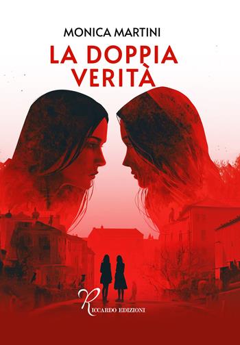 La doppia verità - Monica Martini - Libro Riccardo Edizioni 2026 | Libraccio.it