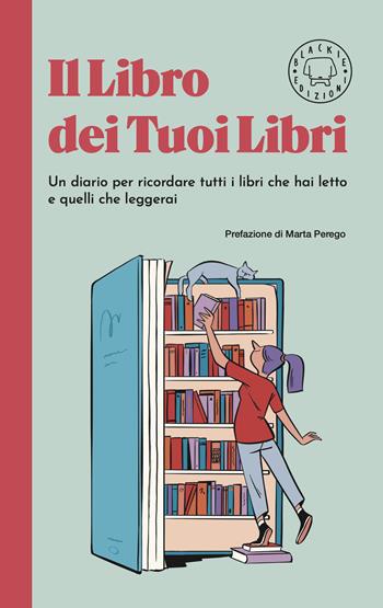 Il libro dei tuoi libri  - Libro Blackie 2024 | Libraccio.it