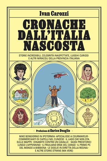 Cronache dall'Italia nascosta - Ivan Carozzi - Libro Blackie 2025 | Libraccio.it