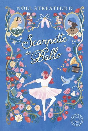Scarpette da ballo - Noel Streatfeild - Libro Blackie 2025 | Libraccio.it
