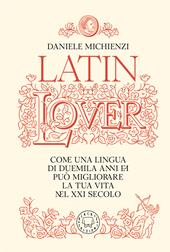 Latin lover. Il latino come non l’avete mai visto