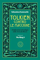 Tolkien contro le macchine. Antifascismo ed ecologia nella Terra di Mezzo