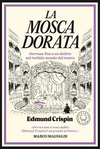 La mosca dorata. Gervase Fen e un delitto nel torbido mondo del teatro - Edmund Crispin - Libro Blackie 2026 | Libraccio.it