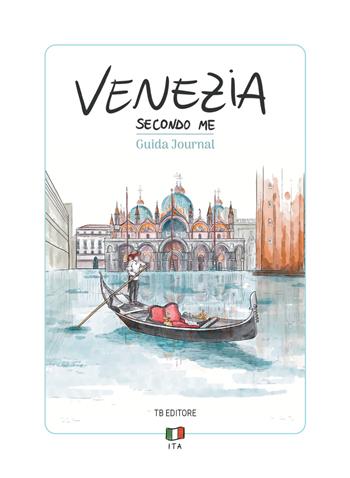 Venezia secondo me. Guida journal - Angelica Bardi - Libro Toscana Book 2024 | Libraccio.it