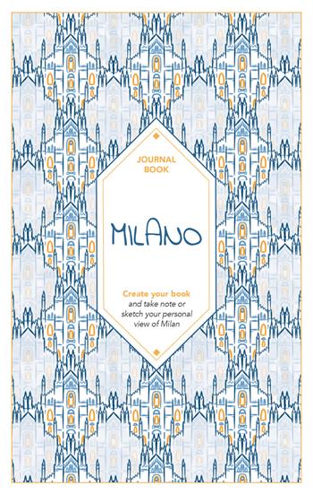 Milano. Journal book. Create your book. Ediz. illustrata - Angelica Bardi - Libro Toscana Book 2024, Guide journal | Libraccio.it