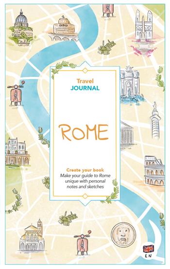 Rome. Travel journal. Create your book - Angelica Bardi - Libro Toscana Book 2025, Guide journal | Libraccio.it