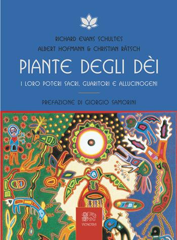 Piante degli dei. I loro poteri sacri, guaritori e allucinogeni - Albert Hoffmann, Christian Ratsch, Richard Evans Schultes - Libro Venexia 2025, Isole di Venexia | Libraccio.it