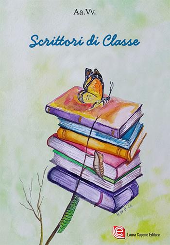 Scrittori di classe  - Libro Laura Capone Editore 2024 | Libraccio.it