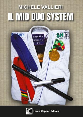 Il mio duo system - Michele Vallieri - Libro Laura Capone Editore 2024 | Libraccio.it
