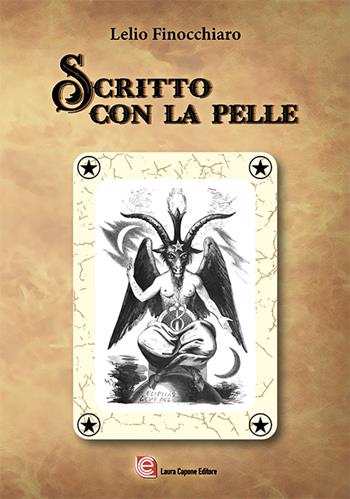 Scritto con la pelle - Lelio Finocchiaro - Libro Laura Capone Editore 2025 | Libraccio.it