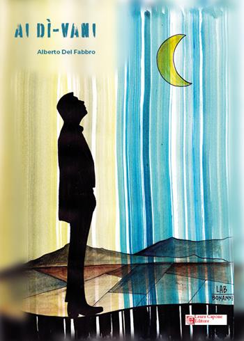 Ai Dì-vani - Alberto Del Fabbro - Libro Laura Capone Editore 2025 | Libraccio.it