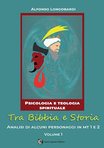 Tra Bibbia e storia. Analisi di alcuni personaggi in MT 1 e 2 - Alfonso Longobardi - Libro Laura Capone Editore 2026 | Libraccio.it