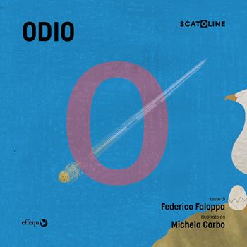 Odio. Ediz. a colori  - Libro effequ 2024, Scatoline | Libraccio.it