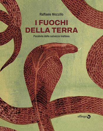 I fuochi della terra - Raffaele Mozzillo - Libro effequ 2025, Rondini | Libraccio.it