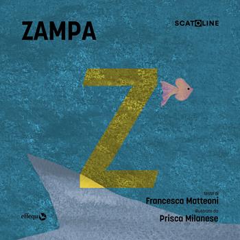 Zampa. Ediz. illustrata - Francesca Matteoni - Libro effequ 2025, Scatoline | Libraccio.it