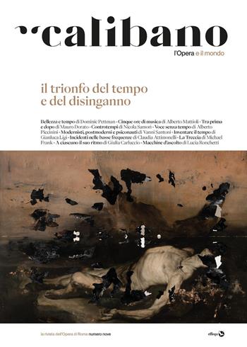 Calibano. L'Opera e il mondo. Vol. 9: Il trionfo del tempo e del disinganno  - Libro effequ 2026, Rondini | Libraccio.it