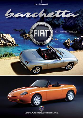Fiat Barchetta - Luca Marconetti - Libro Asi Service 2025 | Libraccio.it