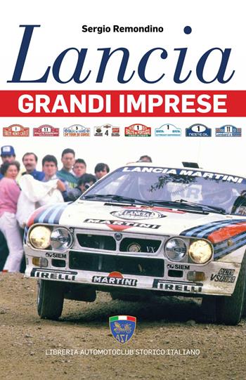 Lancia Grandi Imprese - Sergio Remondino - Libro Asi Service 2025 | Libraccio.it
