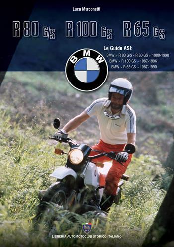 BMW GS «due valvole». Ediz. illustrata - Luca Marconetti - Libro Asi Service 2026 | Libraccio.it