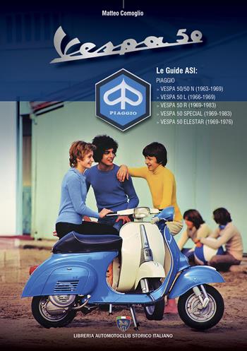 Piaggio Vespa 50. Ediz. illustrata - Matteo Comoglio - Libro Asi Service 2026 | Libraccio.it