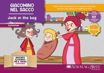 Giacomino nel sacco. Fiaba kamishibai. Ediz. italiana e inglese. Con QR code per traduzioni (FR/DE/ES) e materiali didattici stampabili. Con burattini da ritagliare. Con flashcards - Linda Di Giacomo - Libro StravagArte 2023, KamishiFiabe | Libraccio.it