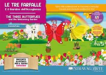 Le tre farfalle e il giardino dell’accoglienza. Storia kamishibai. Ediz. italiana e inglese. Con QR code per traduzioni (FR/DE/ES) e materiali didattici aggiuntivi. Con burattini di cartoncino da ritagliare. Con flashcards - Linda Di Giacomo - Libro StravagArte 2023, KamishiFiabe | Libraccio.it