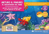 Arturo il paguro al salvataggio del mare-Arturo the little hermit crab to the rescue of the sea. Ediz. bilingue