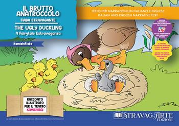 Il brutto anatroccolo fiaba stravagante. Storia Kamishibai bilingue–The ugly duckling a fairytale extravaganza. Ediz. bilingue - Linda Di Giacomo - Libro StravagArte 2023 | Libraccio.it