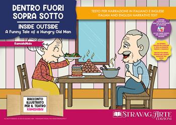 Dentro fuori sopra sotto-Inside Outside – A funny tale of a hungry old man. Storia kamishibai bilingue. Ediz. illustrata. Con Flashcards. Con QR Code - Linda Di Giacomo - Libro StravagArte 2024 | Libraccio.it