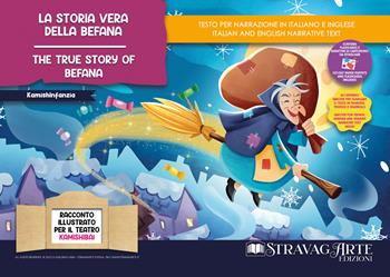 La storia vera della Befana. Storia Kamishibai Bilingue-The true story of Befana. Ediz. bilingue - Linda Di Giacomo - Libro StravagArte 2024 | Libraccio.it