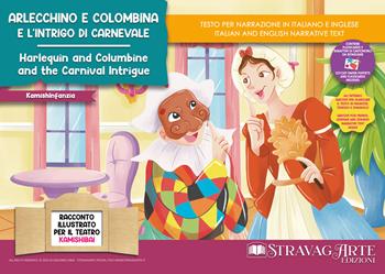Arlecchino e Colombina e l'intrigo di Carnevale–Harlequin and Columbine and the Carnival intrigue. Storia kamishibai bilingue. Ediz. illustrata. Con Flashcards. Con QR Code - Linda Di Giacomo - Libro StravagArte 2024 | Libraccio.it