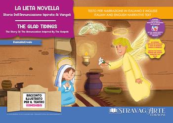 La lieta novella. Storia dell'annunciazione ispirata ai Vangeli-The glad tidings. The story of the annunciation inspired by the Gospels. Ediz. illustrata. Con Flashcards. Con QR Code - Linda Di Giacomo - Libro StravagArte 2024 | Libraccio.it