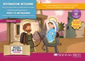 Destinazione Betlemme. Storia del viaggio di Maria e Giuseppe ispirata ai Vangeli-Path to Bethlehem. The story of Mary and Joseph's journey inspired by the Gospels. Storia kamishibai bilingue. Ediz. illustrata. Con Flashcards. Con QR Code