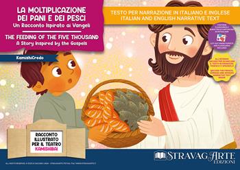 La moltiplicazione dei pani e dei pesci. Un racconto ispirato ai Vangeli. Storia kamishibai. Ediz. italiana e inglese. Con Burattini di cartoncino da ritagliare. Con QR code per traduzioni (FR/DE/ES) e materiali didattici aggiuntivi. Con flashcards - Linda Di Giacomo - Libro StravagArte 2025, KamishiCredo | Libraccio.it