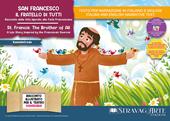 San Francesco, il fratello di tutti. Racconto della vita ispirato alle fonti francescane. Storia kamishibai. Ediz. italiana e inglese. Con burattini, flashcards e materiali educativi stampabili