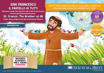 San Francesco, il fratello di tutti. Racconto della vita ispirato alle fonti francescane. Storia kamishibai. Ediz. italiana e inglese. Con burattini. Con flashcards. Con materiali educativi stampabili - Linda Di Giacomo - Libro StravagArte 2025, KamishiCredo | Libraccio.it