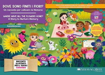 Dove sono finiti i fiori? Un racconto per coltivare la memoria. Storia kamishibai. Ediz. italiana e inglese. Con Flashcards. Con QR code per traduzioni (FR/DE/ES) e materiali didattici aggiuntivi. Con burattini da ritagliare - Linda Di Giacomo - Libro StravagArte 2026, KamishInfanzia | Libraccio.it