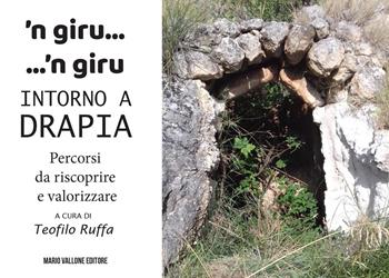 ’N giru... 'n giru intorno a Drapia. Percorsi da riscoprire e valorizzare - Teofilo Ruffa - Libro Mario Vallone 2024 | Libraccio.it