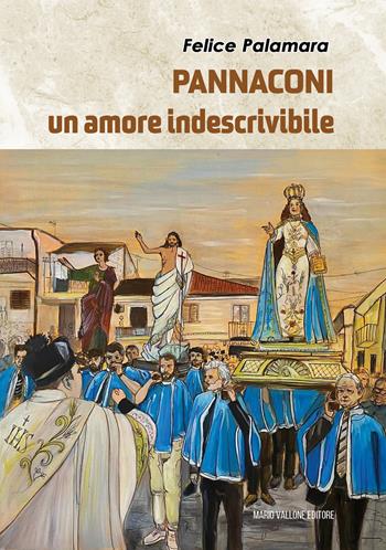 Pannaconi. Un amore indescrivibile - Felice Palamara - Libro Mario Vallone 2024 | Libraccio.it